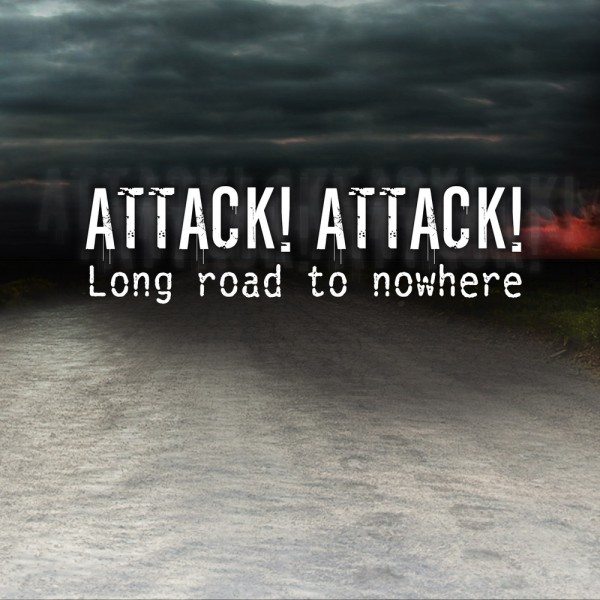 Attack! Attack! (UK) - Long road to nowhere albumcover