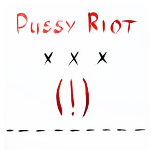 pussy riot xxx